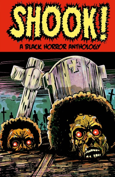 Shook! A Black Horror Anthology