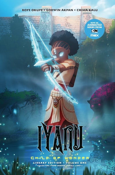 Iyanu: Child of Wonder Library Edition Volume 1
