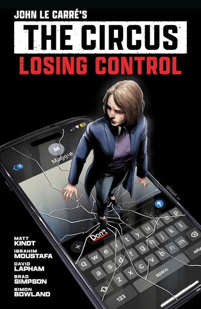 John le Carre's: The Circus--Losing Control Volume 1 (Graphic Novel)