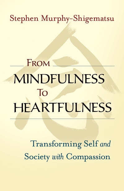From Mindfulness To Heartfulness