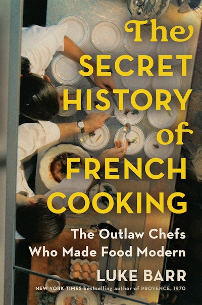 The Secret History of French Cooking