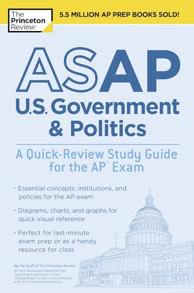 ASAP U.S. Government & Politics: A Quick-Review Study Guide for the AP Exam