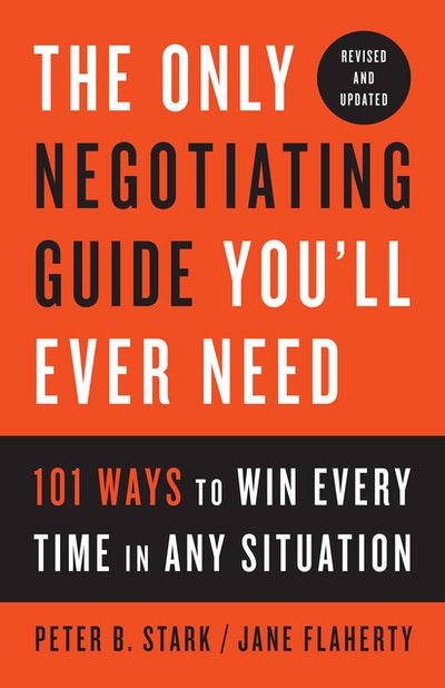 The Only Negotiating Guide You'll Ever Need, Revised and Updated