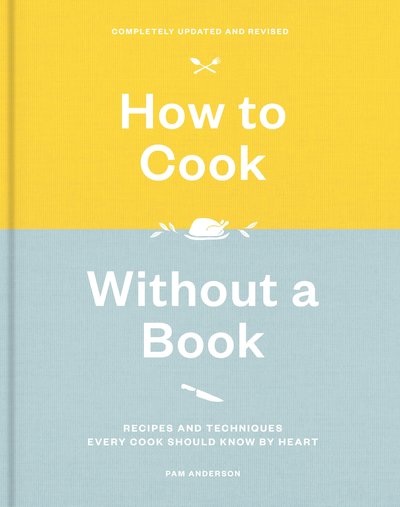 How To Cook Without A Book, Completely Updated And Revised