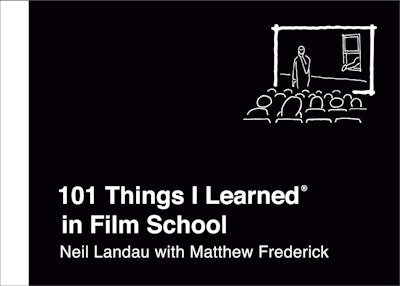 101 Things I Learned® in Film School