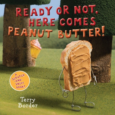 Ready Or Not, Here Comes Peanut Butter!