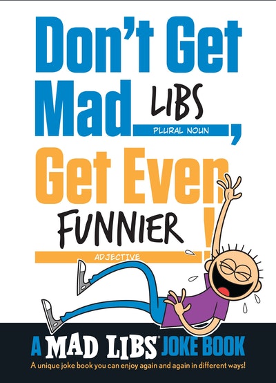 Don't Get Mad Libs, Get Even Funnier