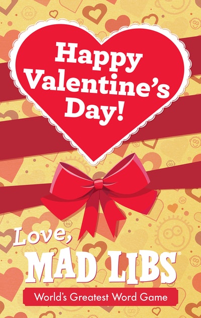 Happy Valentine's Day! Love, Mad Libs