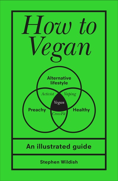 How to Vegan by Stephen Wildish - Penguin Books Australia
