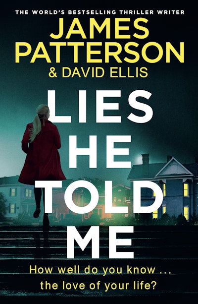 Lies He Told Me by James Patterson - Penguin Books Australia