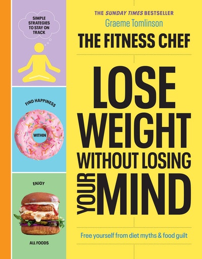 THE FITNESS CHEF - Lose Weight Without Losing Your Mind
