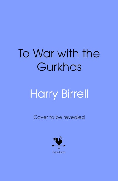 To War with the Gurkhas: War Diaries