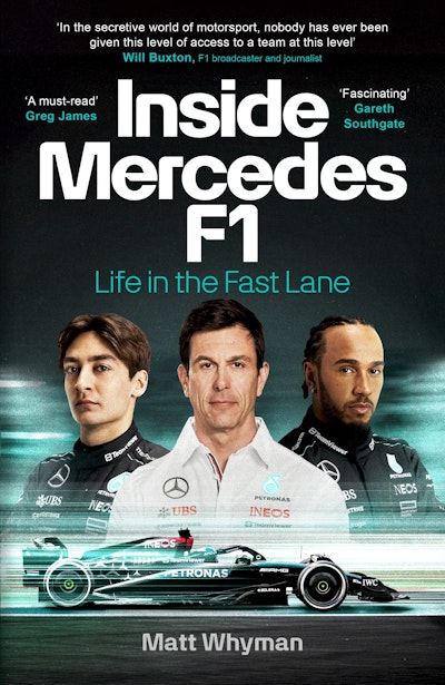 Inside Mercedes F1 by Matt Whyman - Penguin Books Australia