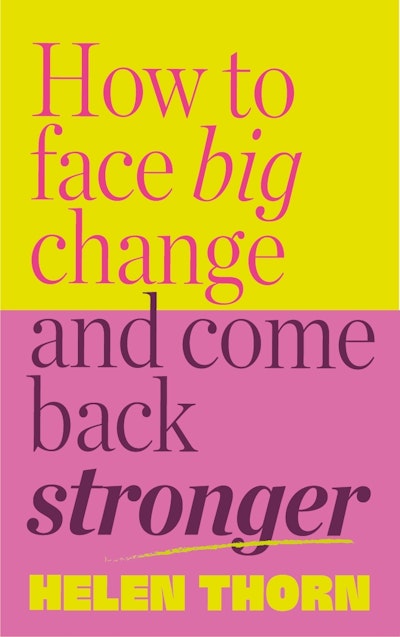 How to Face Big Change
