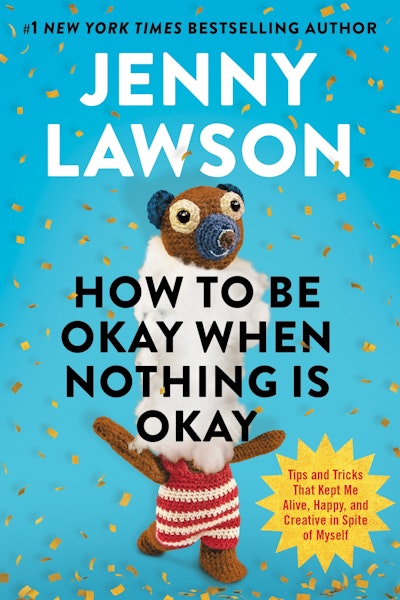 How to Be Okay When Nothing is Okay