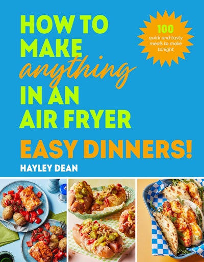 How to Make Anything in an Air Fryer: Easy Dinners!