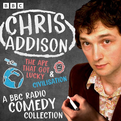Chris Addison: A BBC Radio Comedy Collection