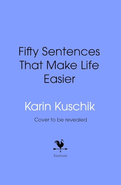 50 Sentences That Make Life Easier
