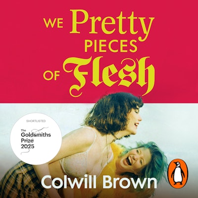 We Pretty Pieces of Flesh