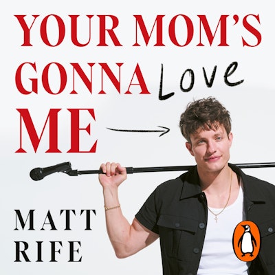 Your Mom’s Gonna Love Me
