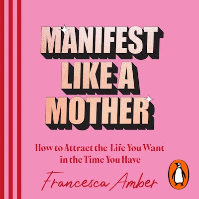 Manifest Like a Mother