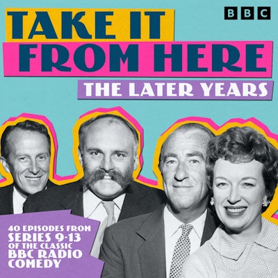 Take It From Here: The Later Years