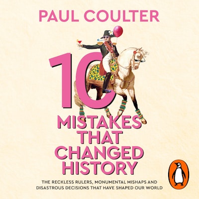 10 Mistakes That Changed History