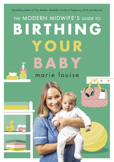 The Modern Midwife's Guide to Birthing Your Baby