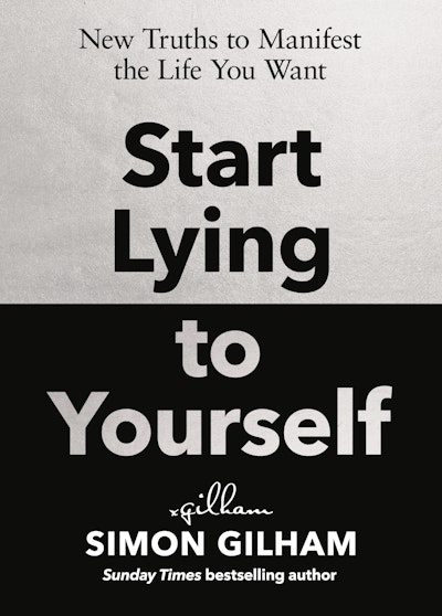 Start Lying to Yourself