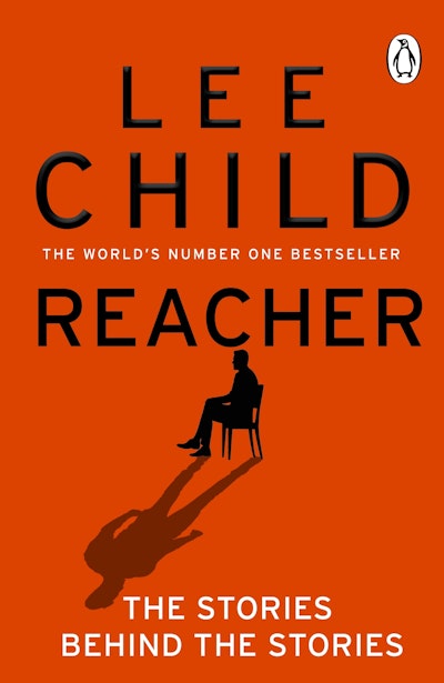 Reacher: The Stories Behind The Stories