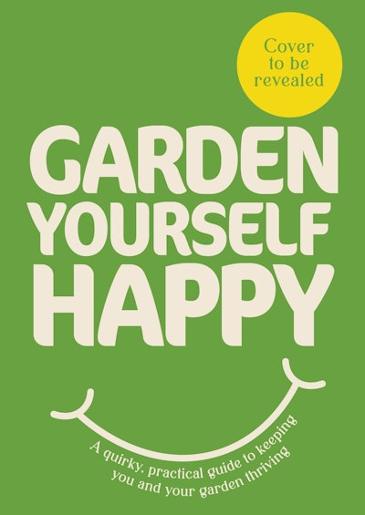 Garden Yourself Happy