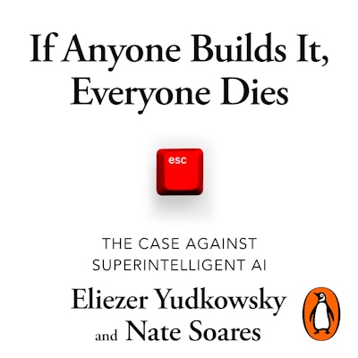 If Anyone Builds It, Everyone Dies