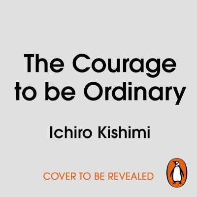 The Courage to be Ordinary