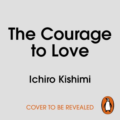 The Courage to Love