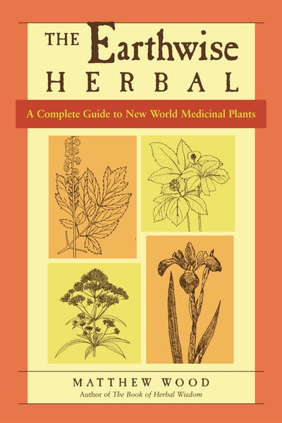 The Earthwise Herbal, Volume II