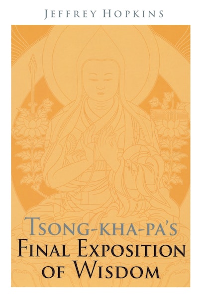 Tsong-Kha-Pa's Final Exposition Of Wisdom