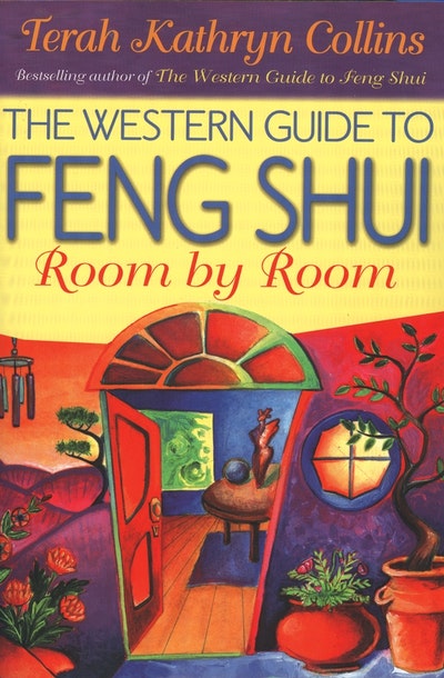 The Western Guide to Feng Shui Room by Room