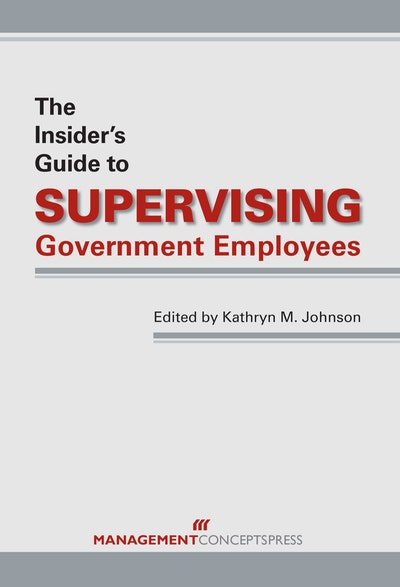 The Insider's Guide to Supervising Government Employees