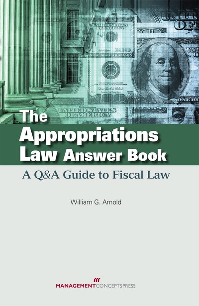 The Appropriations Law Answer Book