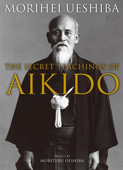 The Secret Teachings Of Aikido