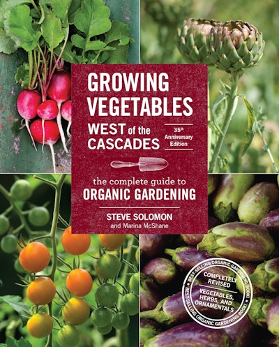 Growing Vegetables West of the Cascades, 35th Anniversary Edition