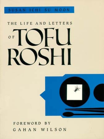 The Life And Letters Of Tofu Roshi