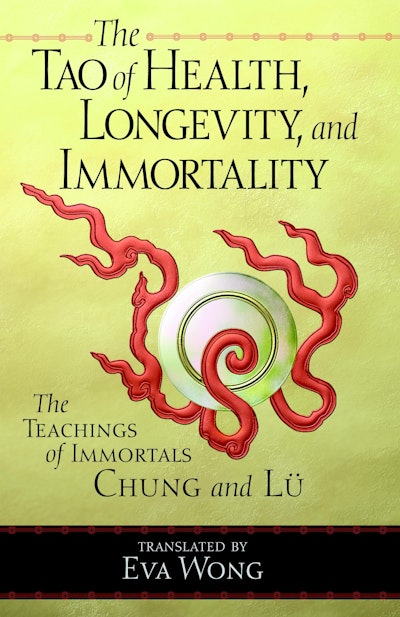 Tao Of Health, Longevity, And Immortality