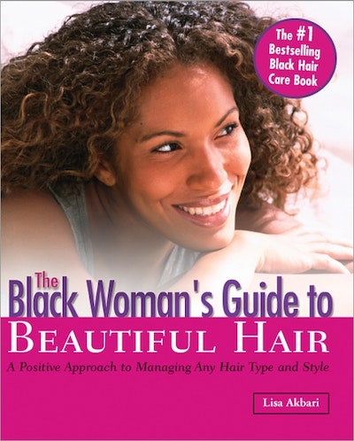 The Black Woman S Guide To Beautiful Hair By Lisa Akbari Penguin Books New Zealand