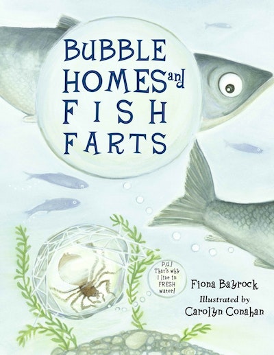 Bubble Homes and Fish FaRTs