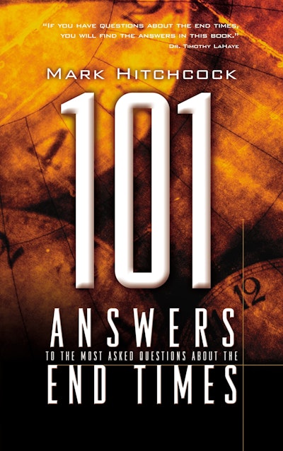 101 Answers to the Most Asked Questions about the End Times