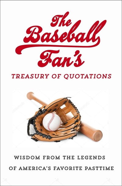 The Baseball Fan's Treasury of Quotations