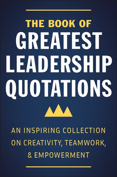 The Book of Greatest Leadership Quotations