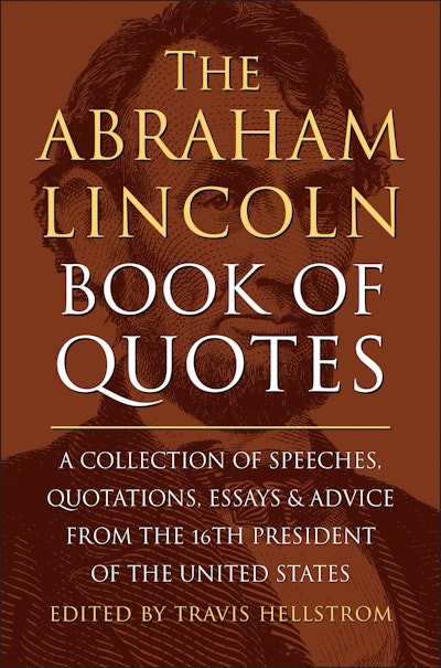 The Abraham Lincoln Book of Quotes