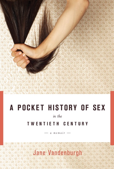 A Pocket History Of Sex In The Twentieth Century By Jane Vandenburgh Penguin Books Australia 